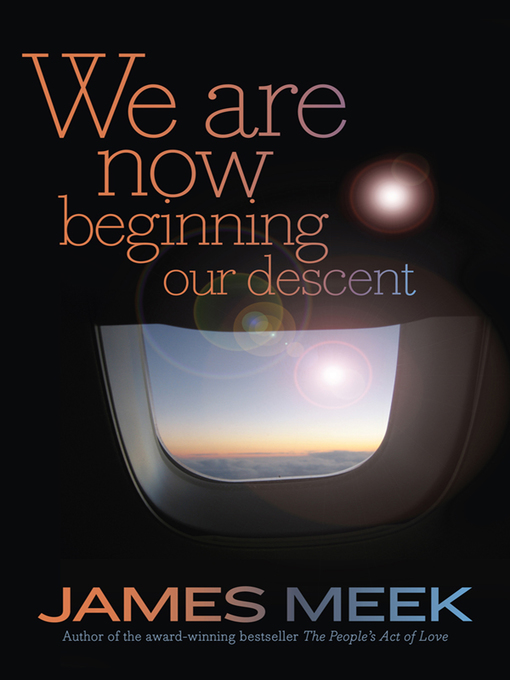 Title details for We Are Now Beginning Our Descent by James Meek - Available